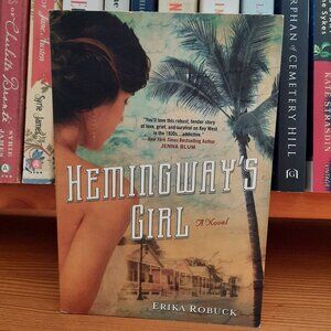 Hemingway's Girl by Erika Robuck (2012)